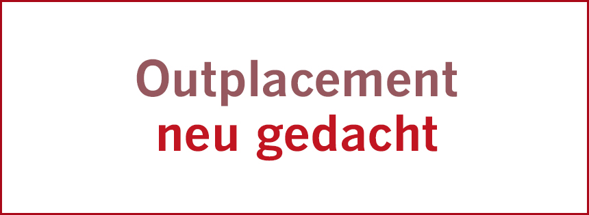 Outplacement neu gedacht